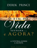 O Fim da Vida terrena... e Agora - Derek Prince.epub